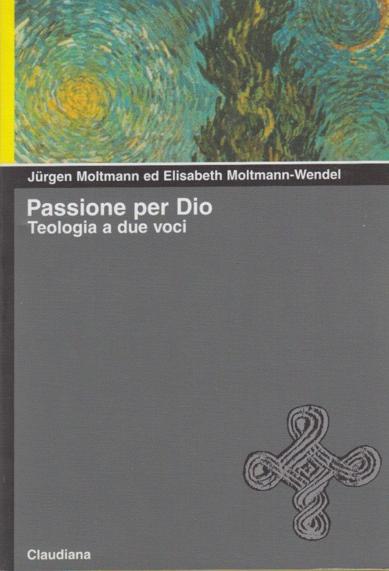 Passione per Dio. Teologia a due voci