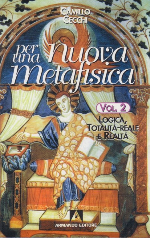 Per una nuova metafisica. Logica, totalità reale e realtà (Vol. …