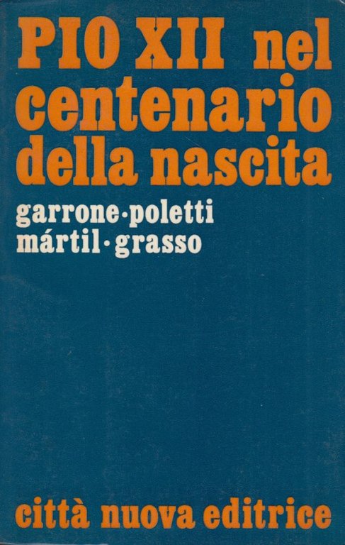 Pio XII nel centenario della nascita. Il suo pensiero sulla …