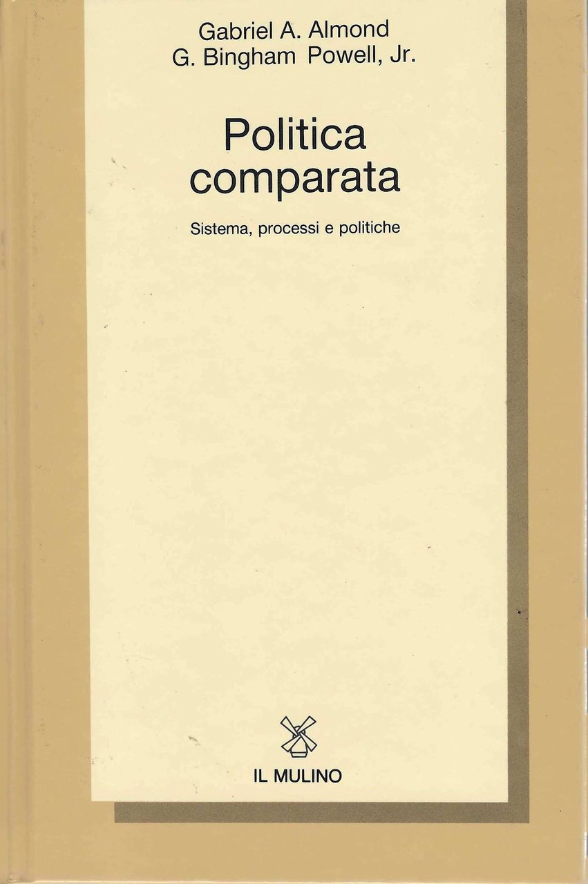 Politica comparata. Sistema, processi e politiche