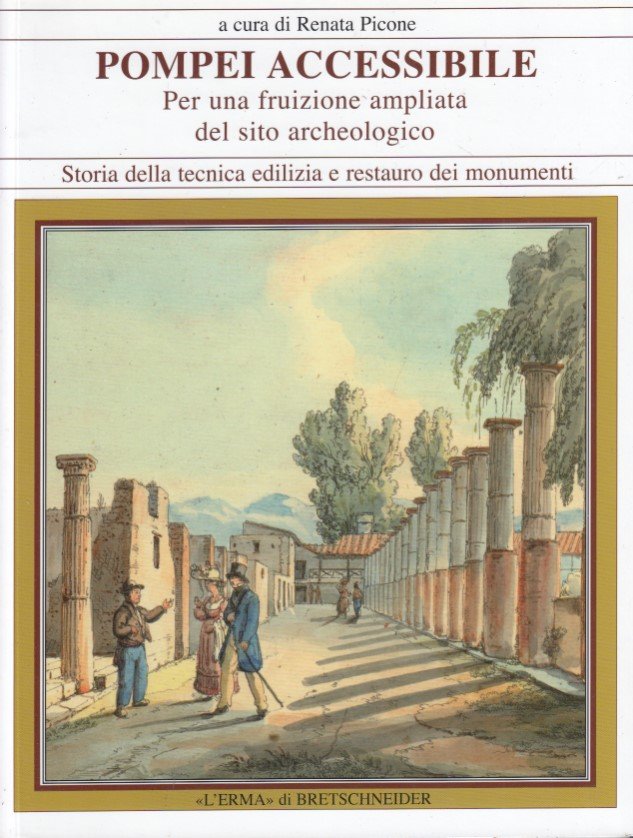 Pompei accessibile. Per una fruizione ampliata del sito archeologico. Storia …