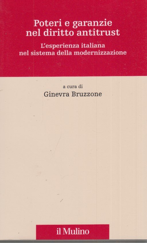 Poteri e garanzie nel diritto antitrust. L'esperienza italiana nel sistema …