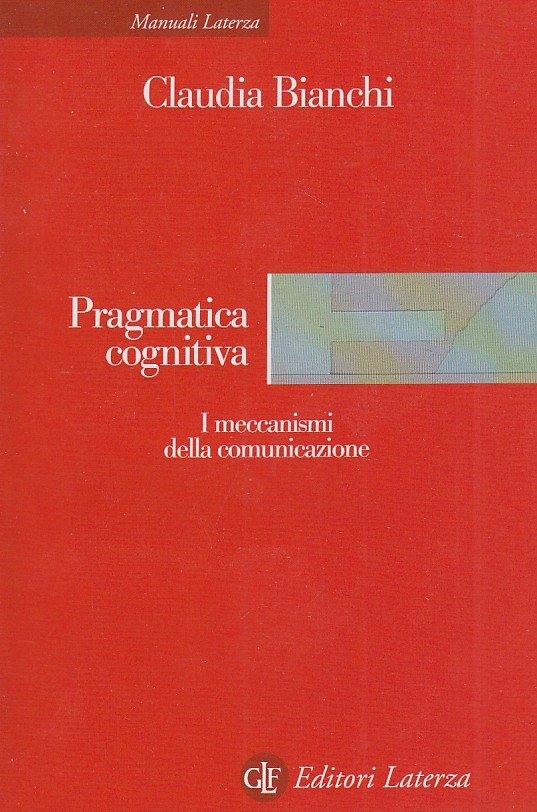 Pragmatica cognitiva. I meccanismi della comunicazione