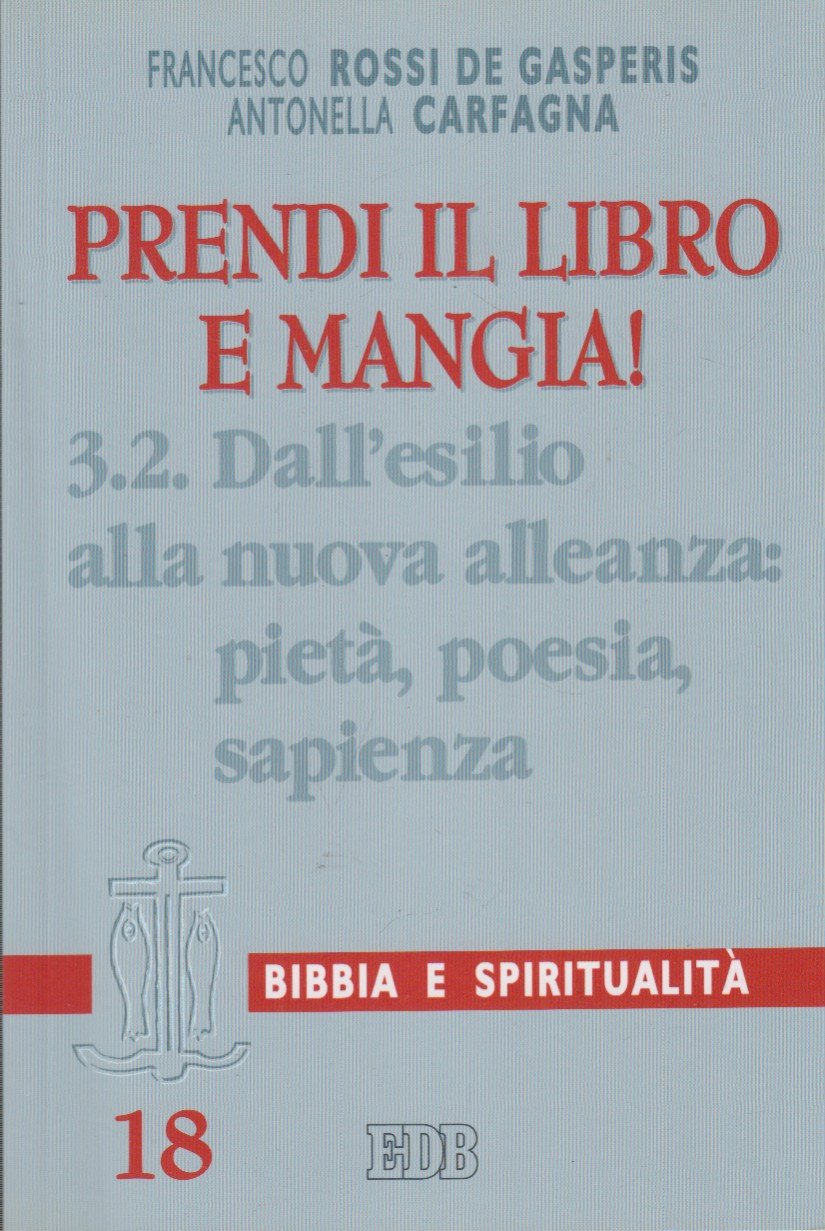 Prendi il libro e mangia! 3.2 Dall'esilio alla nuova alleanza: …