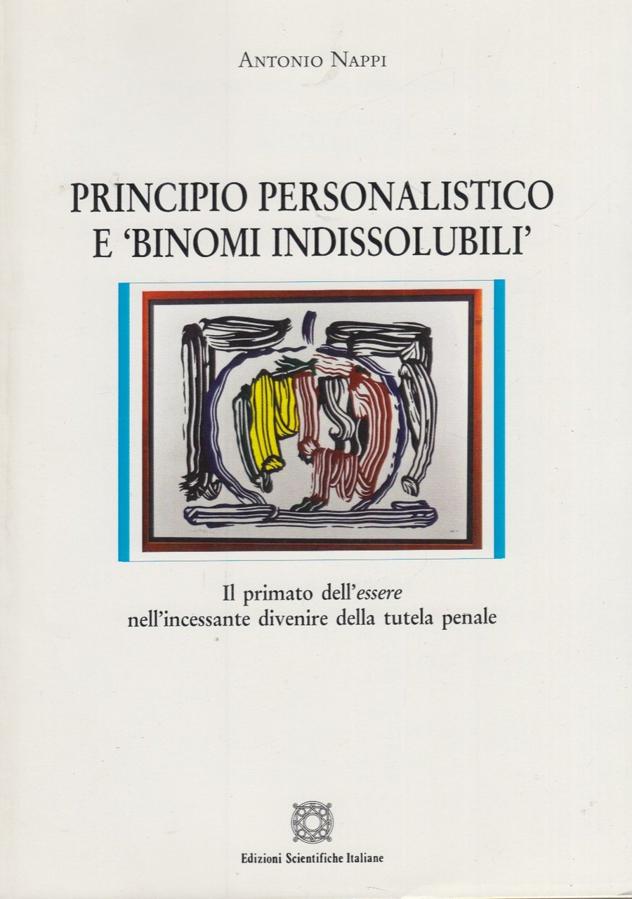 Principio personalistico e binomi indissolubili. Il primato dell'essere nell'incessante divenire …