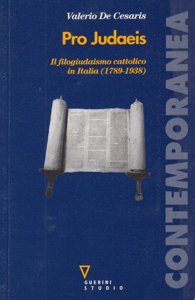 Pro Judaeis. Il filogiudaismo cattolico in Italia (1789-1938)