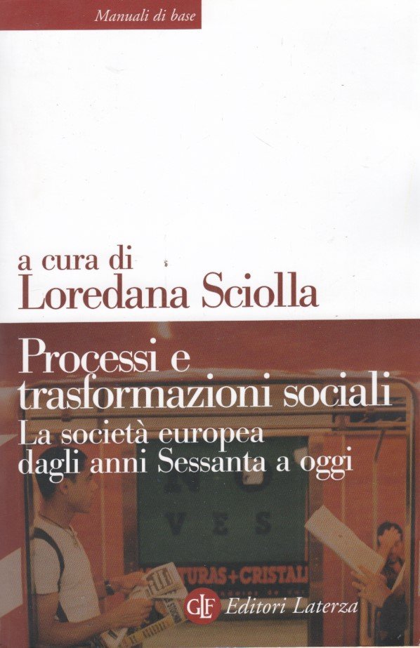 Processi e trasformazioni sociali. La societ europea dagli anni Sessanta …