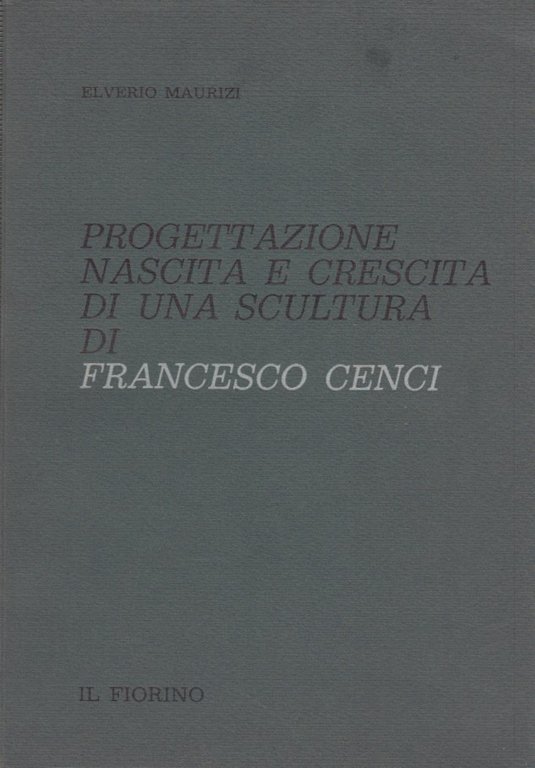 Progettazione nascita e crescita di una scultura di Francesco Cenci