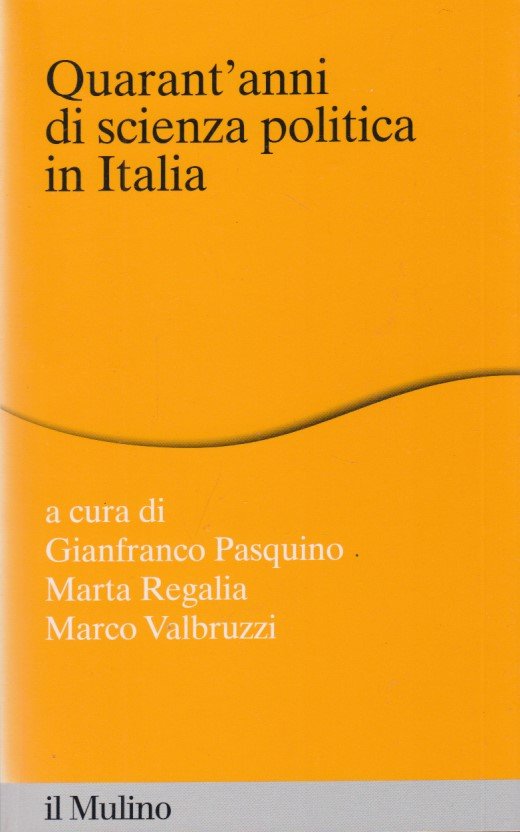 Quarant'anni di scienza politica in Italia