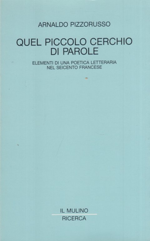 Quel piccolo cerchio di parole. Elementi di una poetica letteraria …