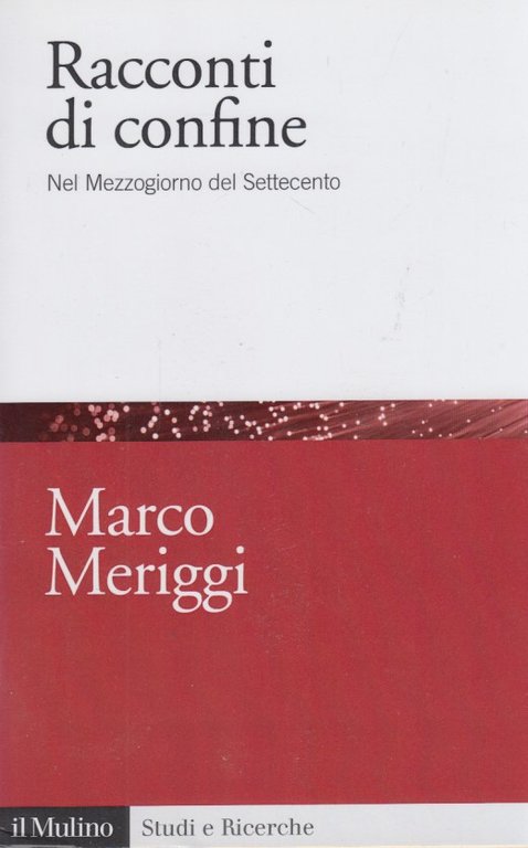 Racconti di confine. Nel Mezzogiorno del Settecento