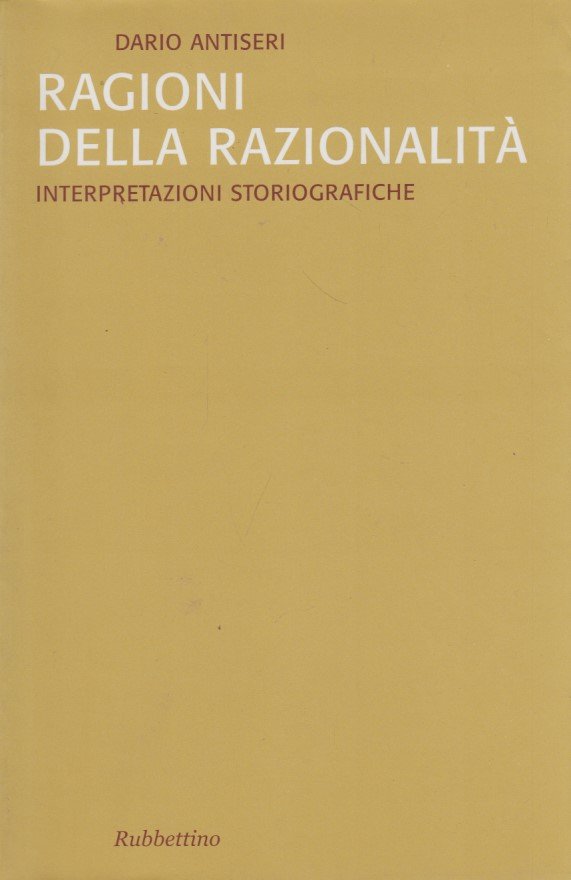 Ragione della razionalit. Interpretazioni storiografiche