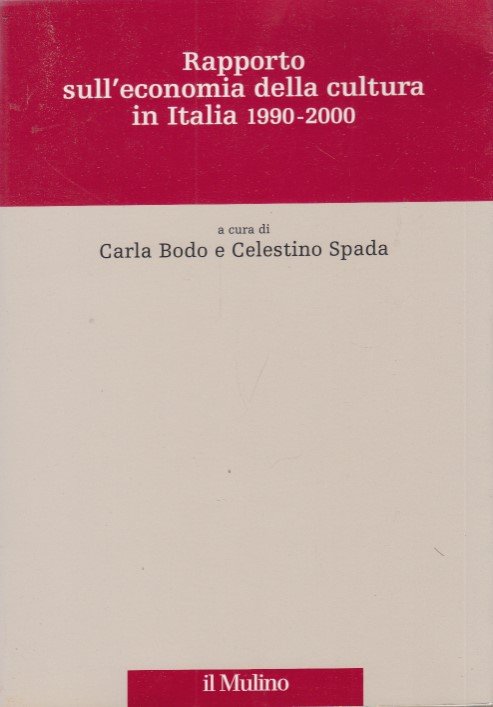 Rapporto sull'economia della cultura in Italia 1990-2000