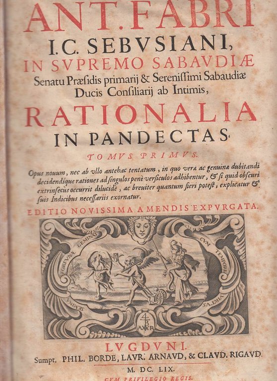 Rationalia In Pandectas Opus Quinque Tomis Divisum D.d. Ant. Fabri …