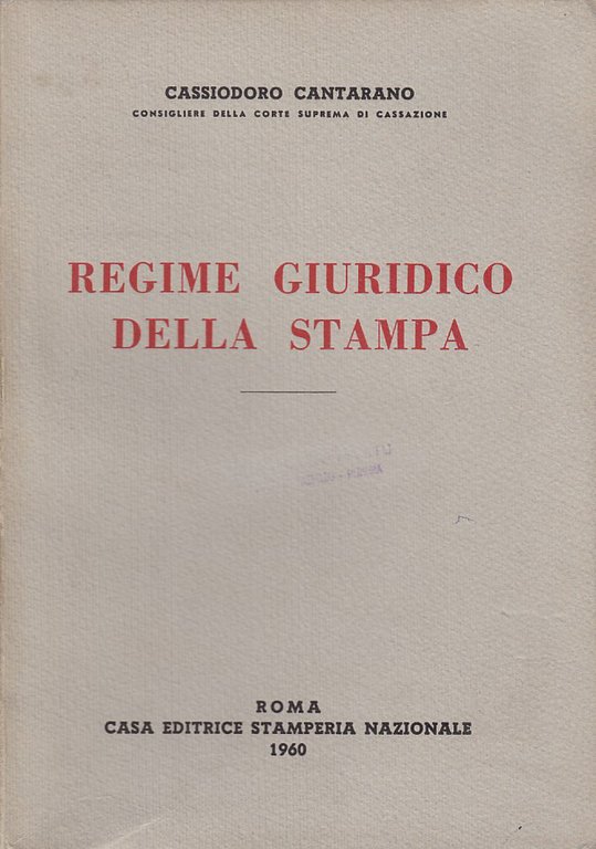Regime Giuridico Della Stampa. Esposizione Sistematica E Commento Della Legislazione …
