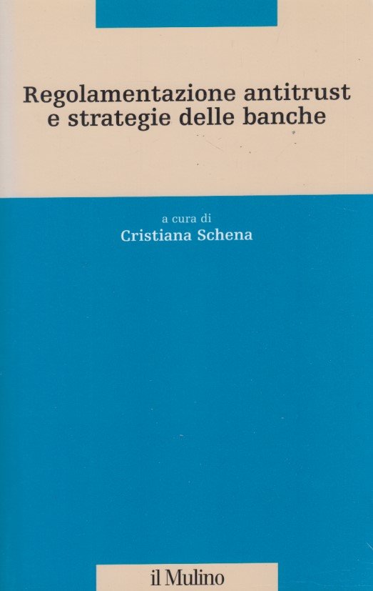 Regolamentazione antitrust e strategie delle banche