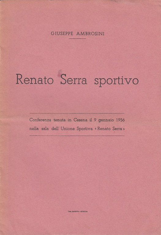 Renato Serra Sportivo. Conferenza tenuta in Cesena il 9 Gennaio …