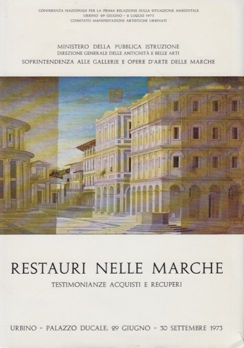 Restauri nelle Marche. Testimonianze acquisti e recuperi