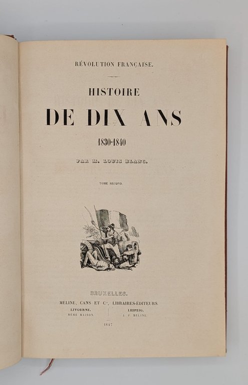 Révolution Francaise. Historie de dix ans 1830-1840. Tome premier, Tome …