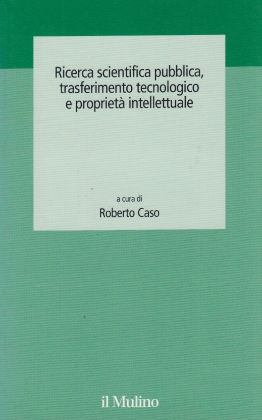Ricerca scientifica pubblica, trasferimento tecnologico e propriet intellettuale