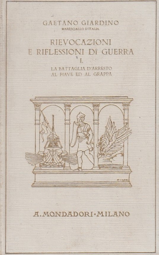 Rievocazioni e riflessioni di guerra Vol. 1 La battaglia d'arresto …