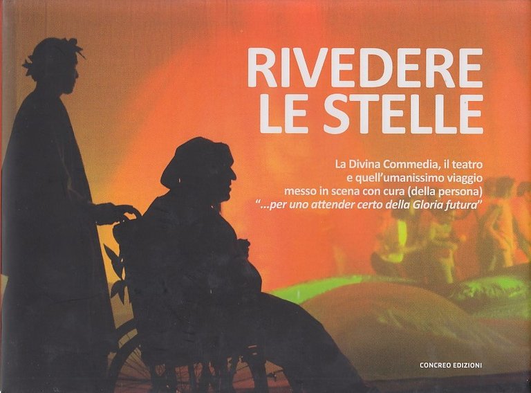 Riveder le stelle. La Divina Commedia, il teatro e quell'umanesimo …
