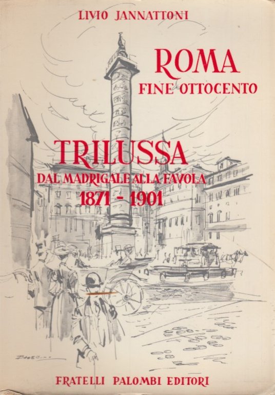 Roma fine ottocento. Trilussa dal madrigale alla favola 1871-1901