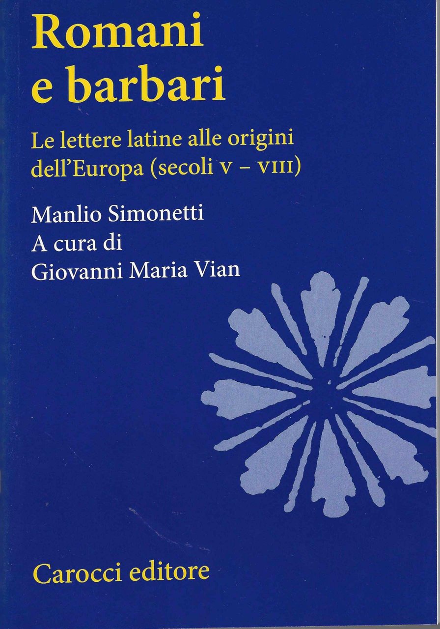Romani e barbari. Le lettere latine alle origini dell'Europa (secoli …