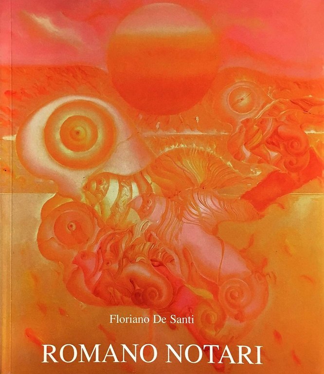 Romano Notati. Aprimmo e vedemmo cose nuove - Opere 1953-2005