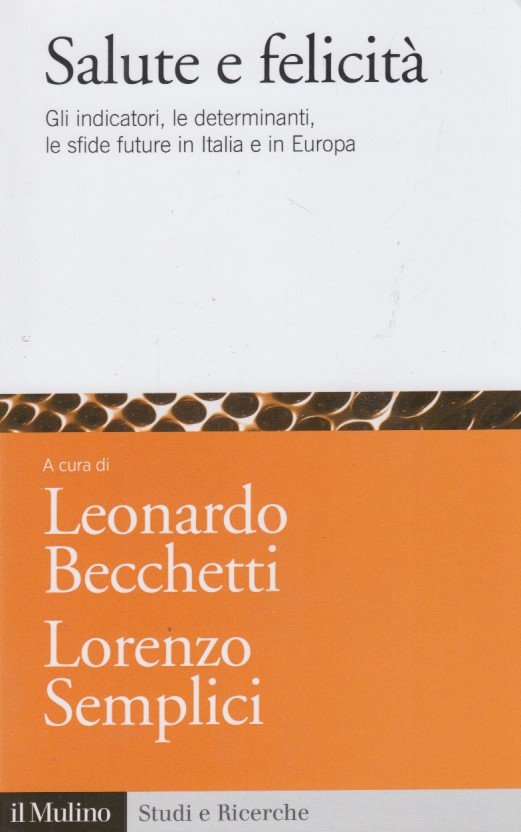 Salute e felicit. Gli indicatori, le determinanti, le sfide future …