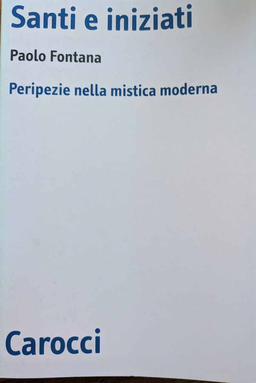 Santi e iniziati. Peripezie nella mistica moderna