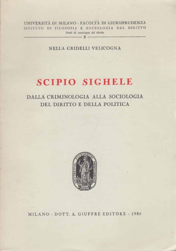 Scipio Sighele. Dalla criminologia alla sociologia del diritto e della …