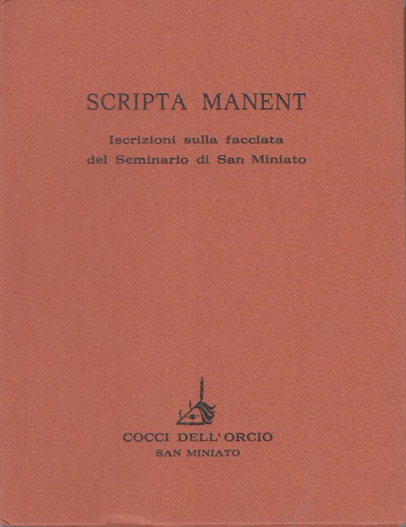 SCRIPTA MANENT ISCRIZIONI SULLA FACCIATA DEL SEMINARIO DI SAN MINIATO