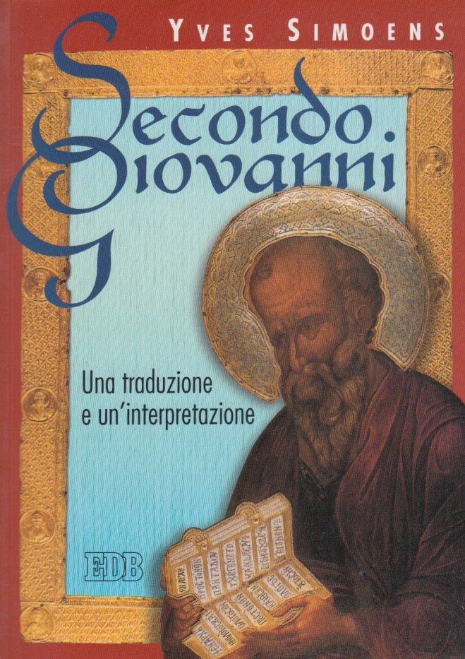 Secondo Giovanni. Una traduzione e un'interpretazione