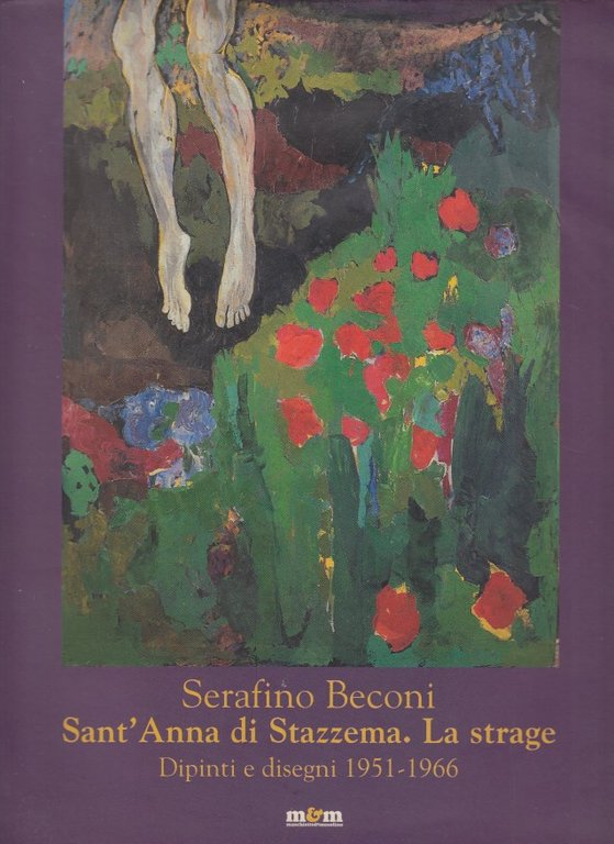 Serafino Becconi, Sant'Anna di Stazzema La Strage Dipinti e disegni …