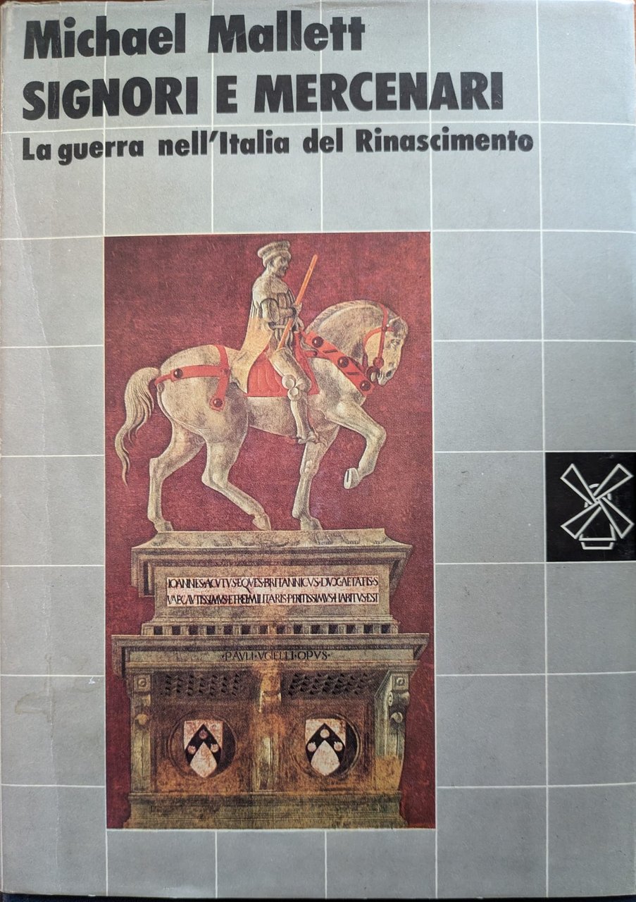 Signori e mercenari. La guerra nell'Italia del Rinascimento