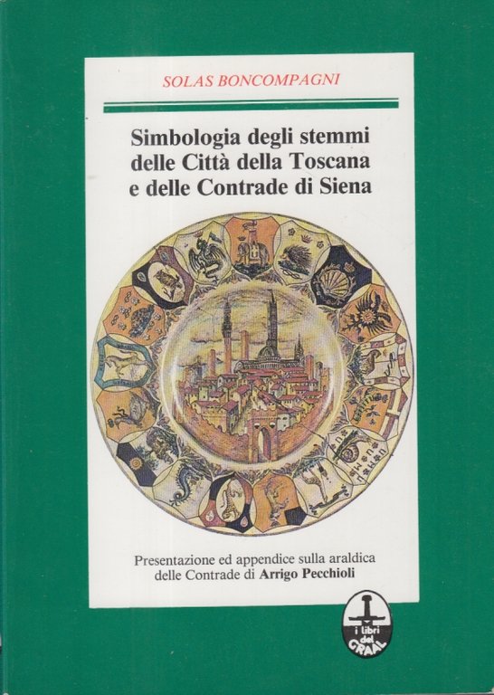 Simbologia degli stemmi della Citt della Toscana e delle Contrade …