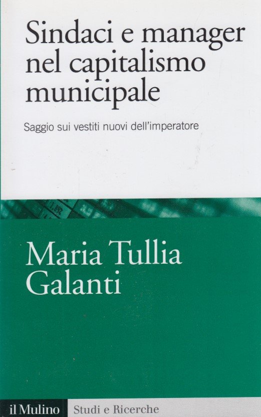 Sindaci e manager nel capitalismo municipale. Saggi sui vestiti nuovi …