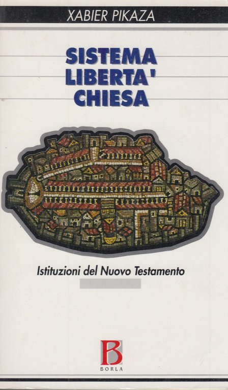 Sistema, libert, Chiesa. Istituzione del Nuovo Testamento