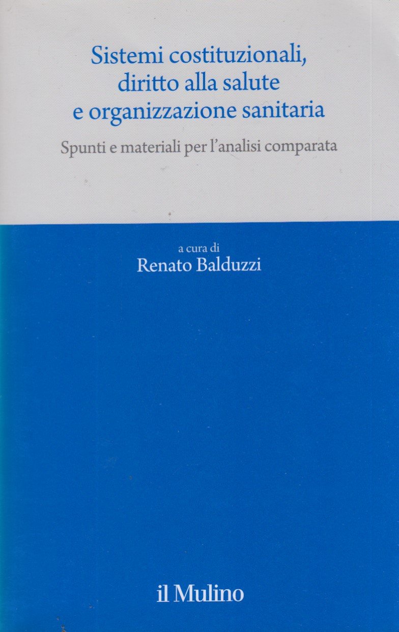 Sistemi costituzionali, diritto alla salute e organizzazione sanitaria. Spunti e …