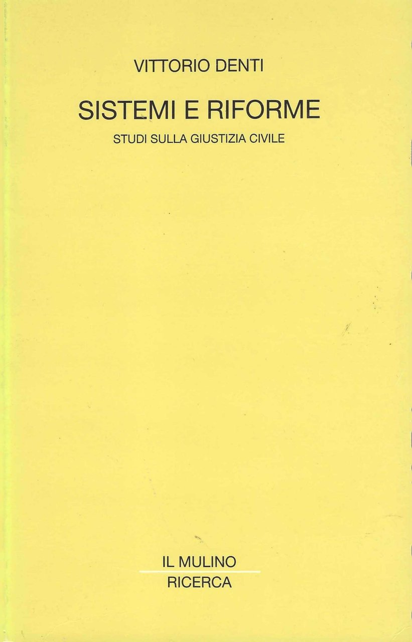 Sistemi e riforme. Studi sulla giustizia civile