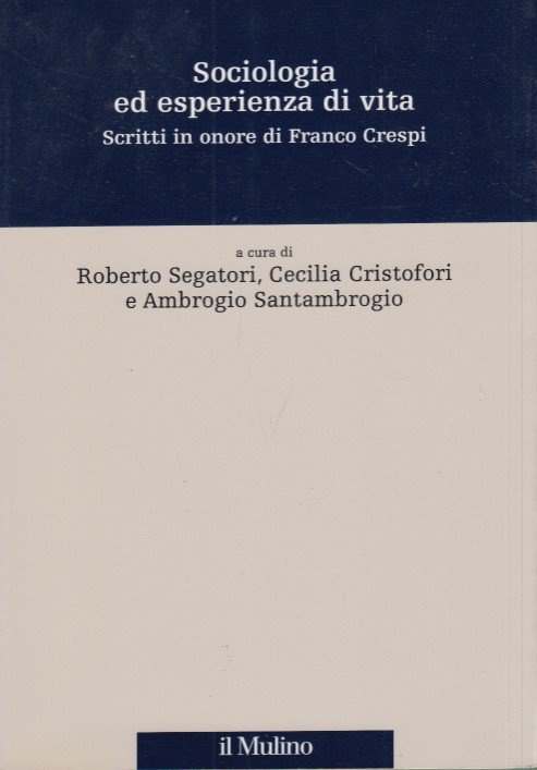 Sociologia ed esperienza di vita. Scritti in onore di Franco …