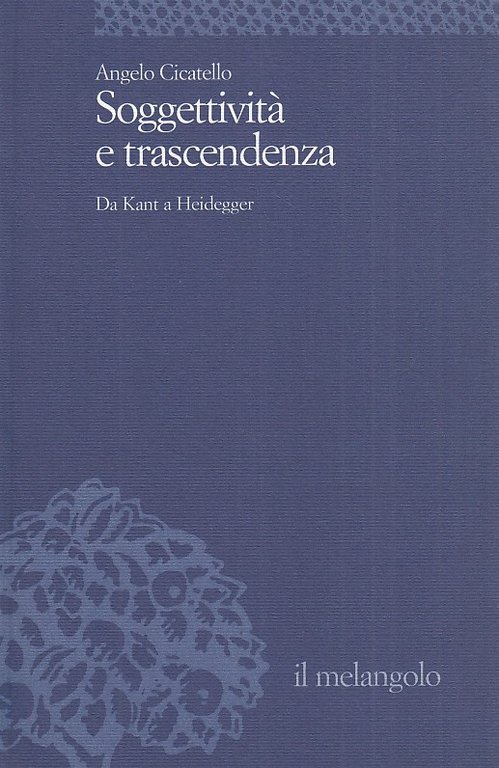 Soggettività e trascendenza. Da Kant a Heidegger