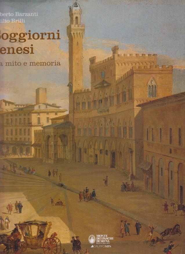 Soggiorni senesi tra mito e memoria