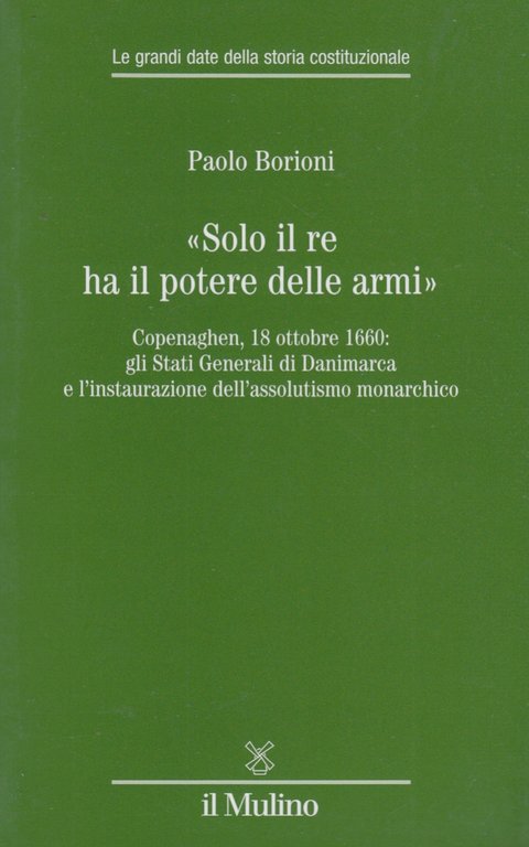 Solo il Re ha il potere delle armi. Copenaghen, 18 …