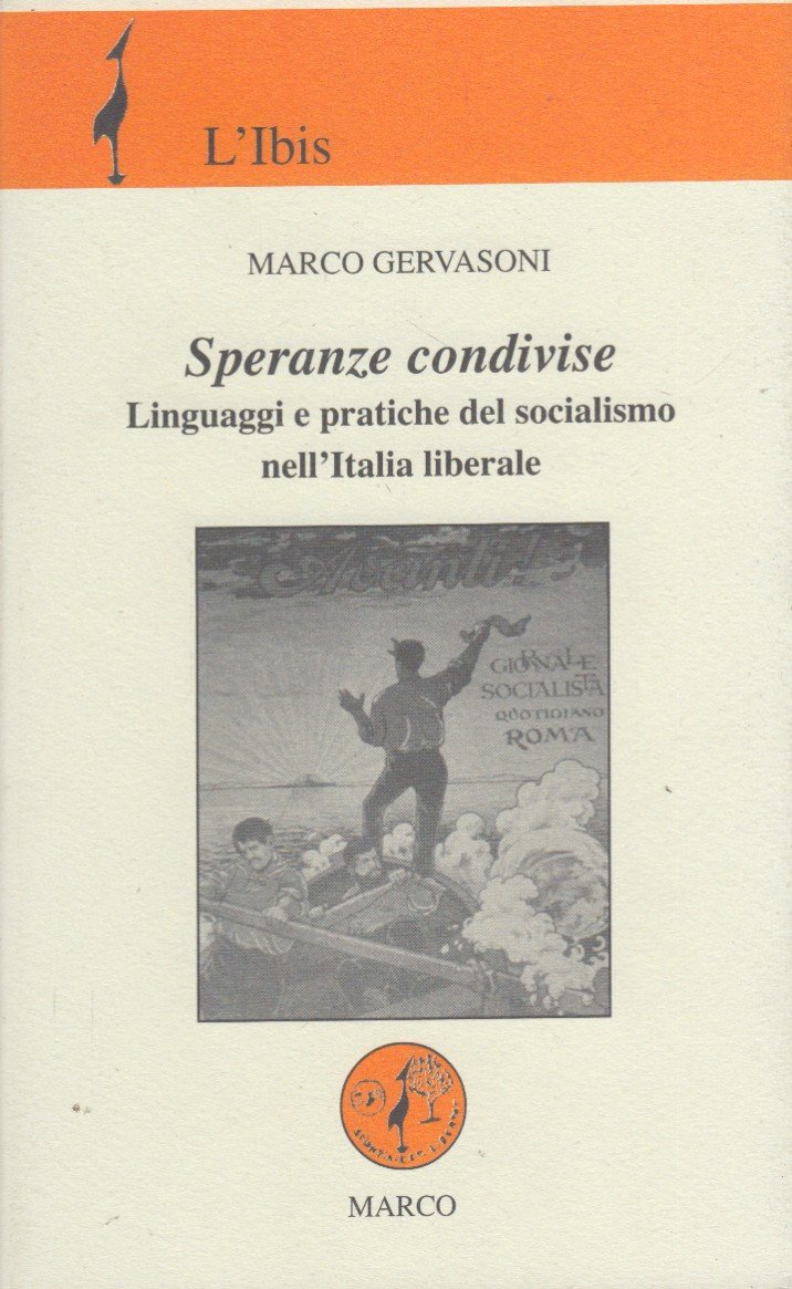 Speranze condivise. Linguaggi e pratiche del socialismo nell'Italia liberale