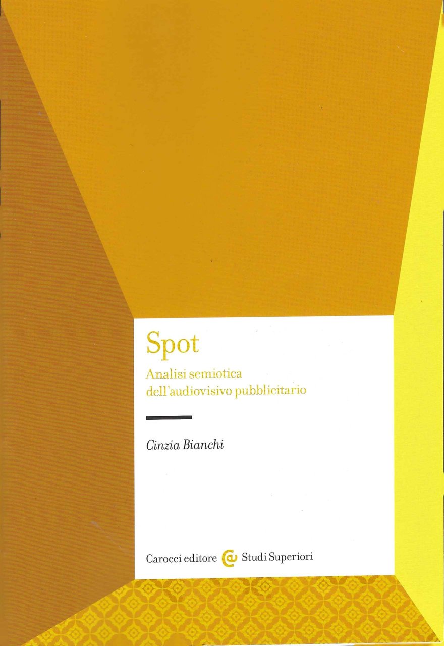 Spot. Analisi semiotica dell'audiovisivo pubblicitario