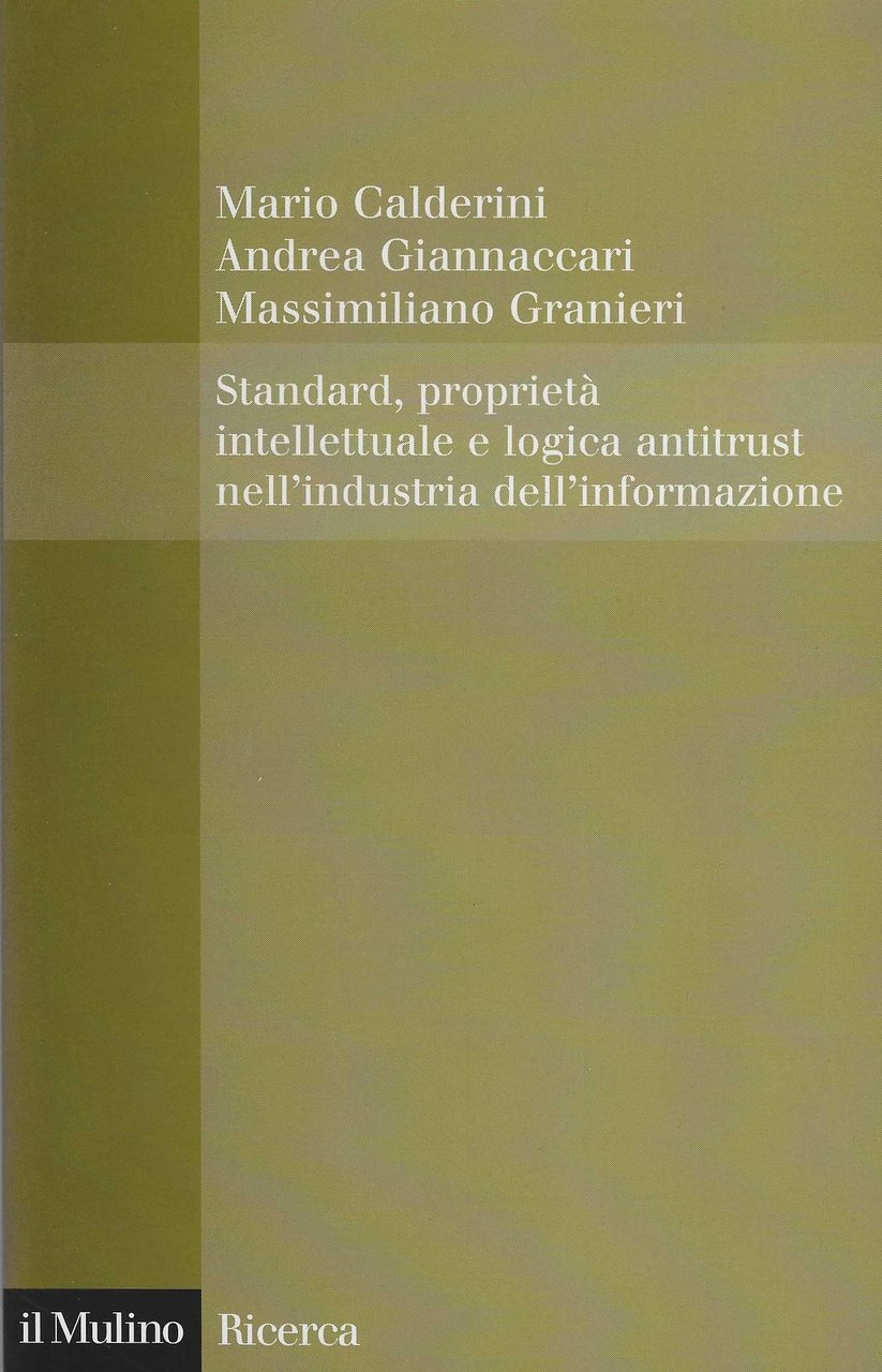 Standard, proprietà intellettuale e logica antritrust nell'industria dell'informazione