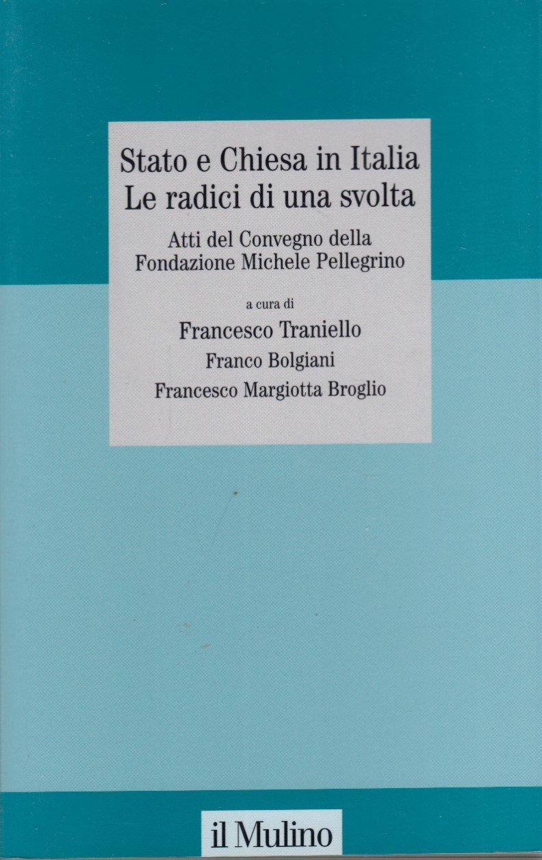Stato e Chiesa in Italia. Le radici di una svolta. …