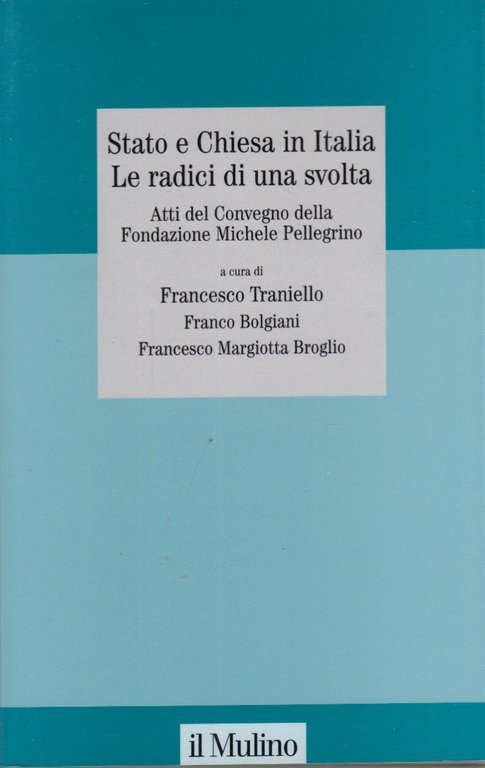 Stato e Chiesa in Italia. Le radici di una svolta. …